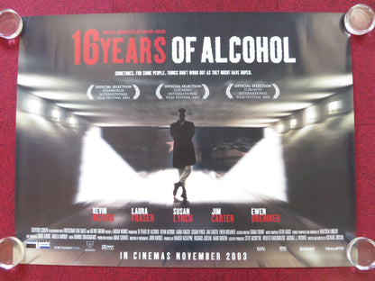 16 YEARS OF ALCOHOL UK QUAD (30"x 40") ROLLED POSTER KEVIN MCKIDD L. FRASER 2003 - Rendezvous Cinema