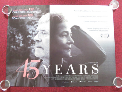 45 YEARS UK QUAD (30"x 40") ROLLED POSTER CHARLOTTE RAMPLING TOM COURTENAY 2015 - Rendezvous Cinema