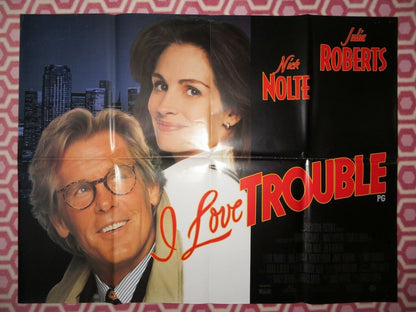 I LOVE TROUBLE BRITISH QUAD (30"x40") POSTER JULIA ROBERTS VICK NOLTE 1994