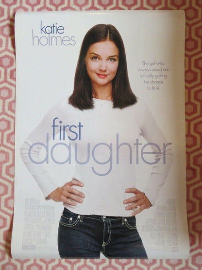 FIRST DAUGHTER  US ROLLED POSTER KATIE HOLMES 2004