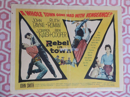 REBEL IN TOWN US HALF SHEET (22"x 28") POSTER JOHN PAYNE RUTH ROMAN 1956