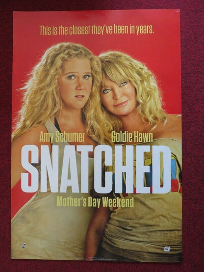 SNATCHED - VERSION A US ONE SHEET ROLLED POSTER AMY SCHUMER GOLDIE HAWN 2017