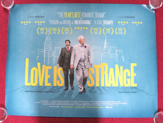 LOVE IS STRANGE UK QUAD (30"x 40") ROLLED POSTER JOHN LITHGOW ALFRED MOLINA 2014