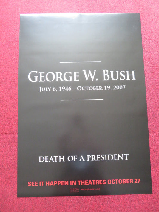 DEATH OF A PRESIDENT- B US ONE SHEET ROLLED POSTER HEND AYOUB B. A. BAKER 2006