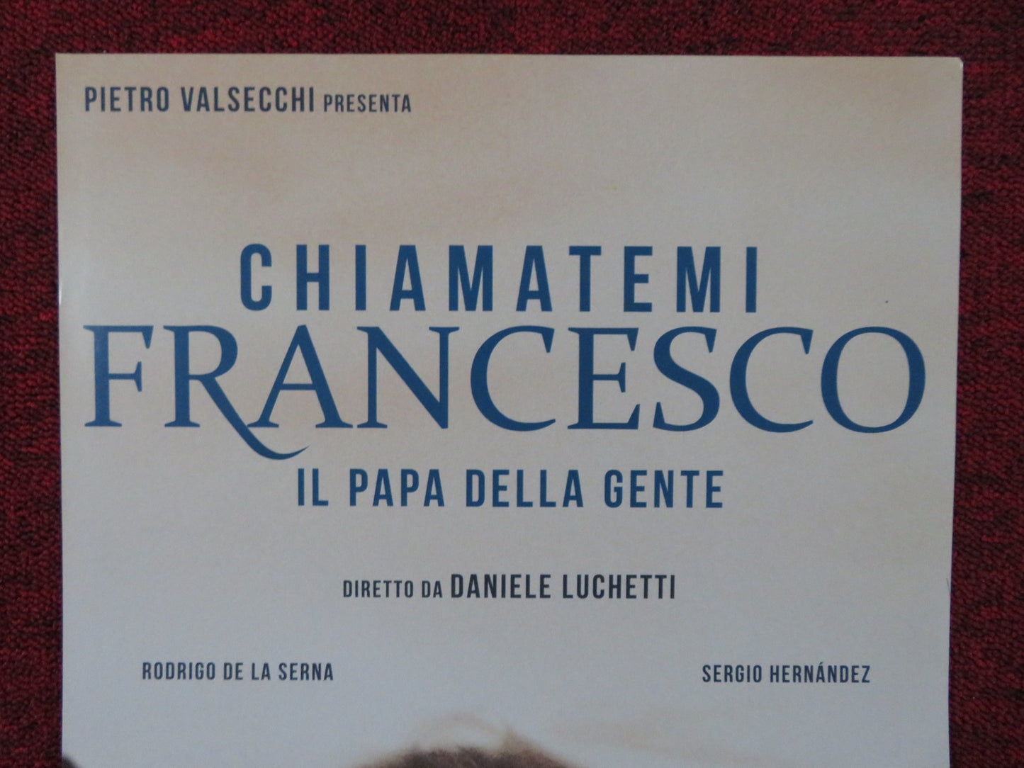 CHIAMATEMI FRANCESCO - IL PAPA DELLA GENTE ITALIAN LOCANDINA POSTER 2015