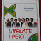 LIBERATE I PESCI! ITALIAN LOCANDINA POSTER LAURA MORANTE F. PAOLANTONI 1999