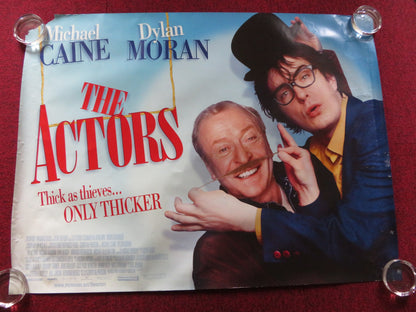 THE ACTORS UK QUAD (30"x 40") ROLLED POSTER MICHAEL CAINE DYLAN MORAN 2003