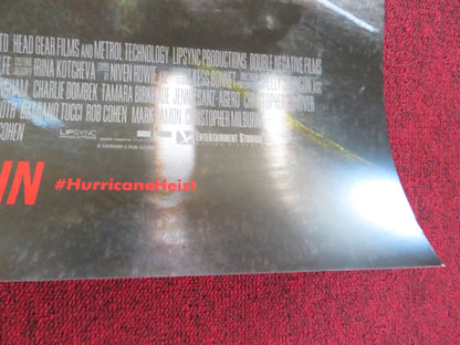 THE HURRICANE HEIST US ONE SHEET ROLLED POSTER TOBY KEBBELL MAGGIE GRACE 2018