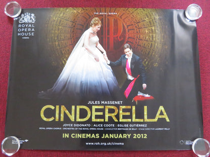 CINDERELLA UK QUAD ROLLED POSTER ROYAL OPERA HOUSE JULES MASSENET 2012